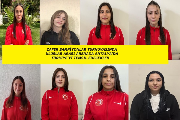 Uluslararası Arenada Türkiye’yi Temsil Edecekler