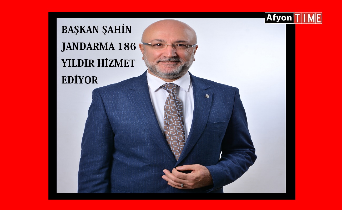 Başkan Şahin Jandarma Teşkilatını kutladı