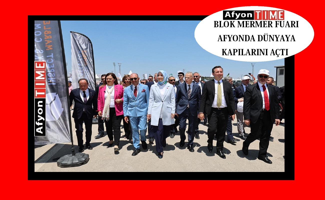 Blok Mermer Fuarı Dünyaya Açıldı