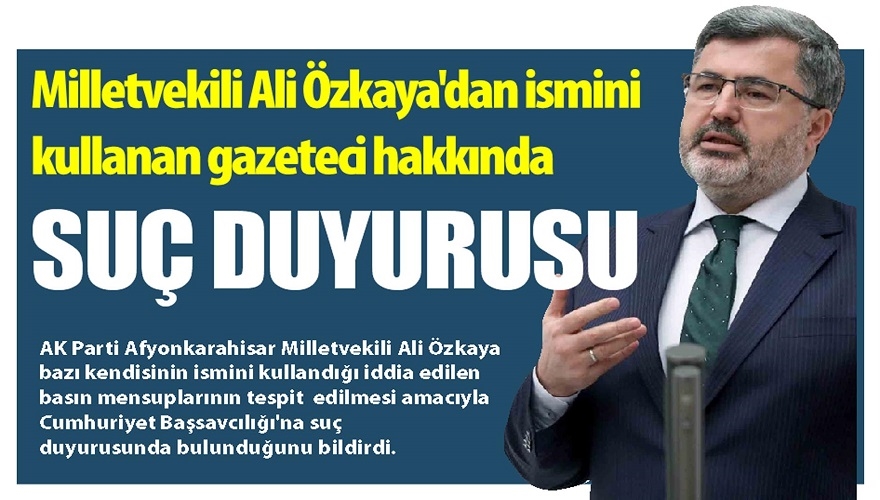 Özkaya Suç duyurusunda bulundu