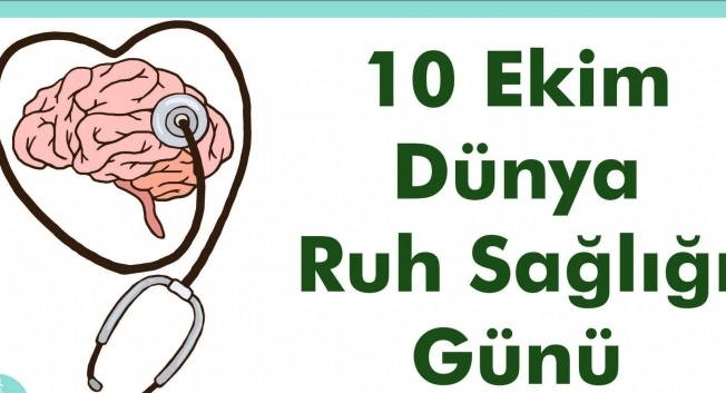 10 Ekim Dünya Ruh Sağlığı Günü