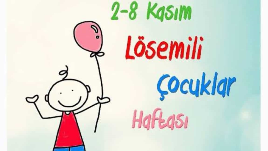 2-8 Kasım Lösemili Çocuklar haftası