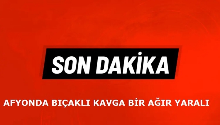 Bıçaklı Kavga 1 ağır yaralı