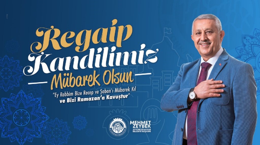 Başkan Zeybek Regaip Kandili Ramazan