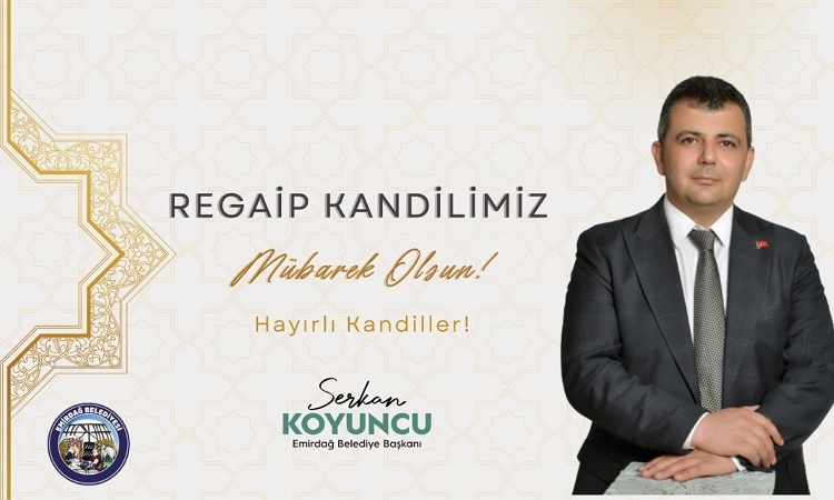 Başkan Koyuncu'nun Regaip kandili mesajı