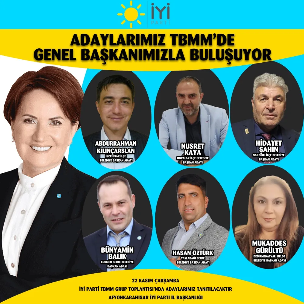 Akşener Afyonkarahisardaki 6 belediye başkan adayını mecliste tanıttı