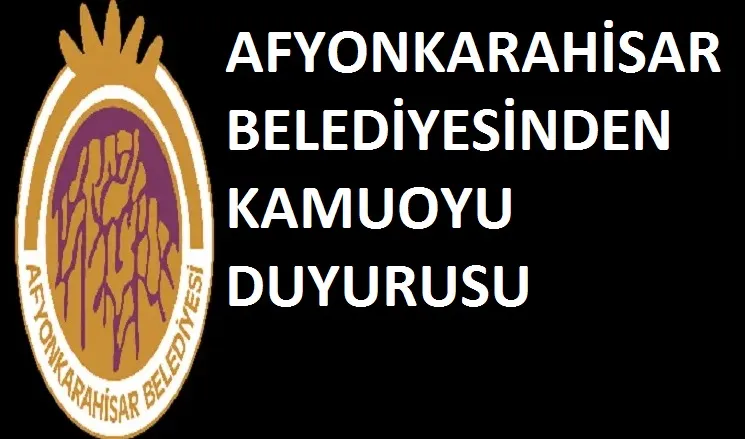 Afyon Belediyesinden Kamuoyuna Duyuru