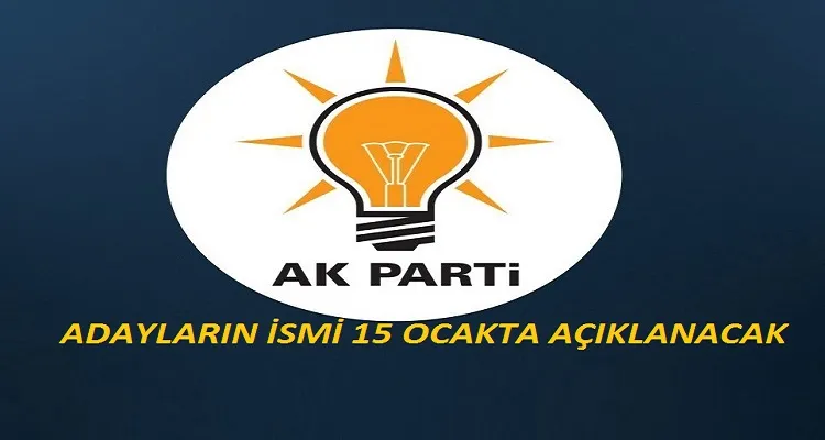 Ak Parti adaylarını 15 Ocaktan itibaren açıklayacak