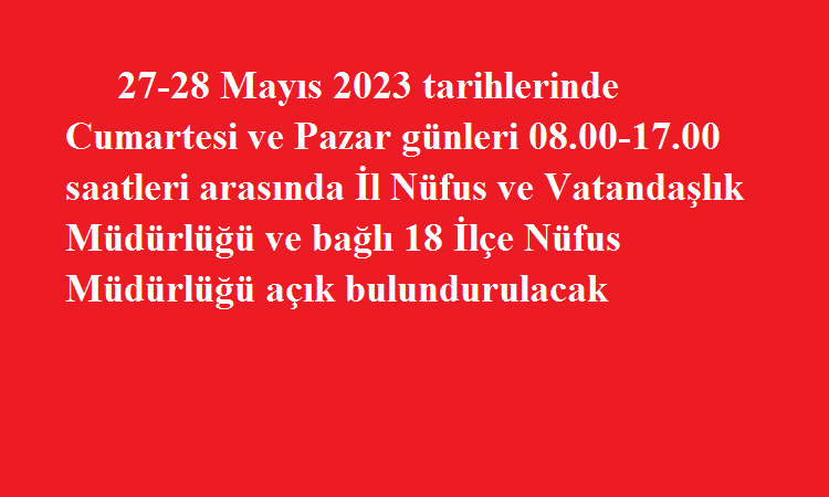 Dikkat o tarihte İl ve ilçe nüfus Müdürlükleri açık olacak