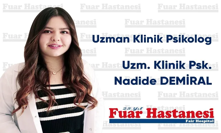  Uzman Klinik Psikolog Nadide Demiral, Özel Fuar Hastanesinde