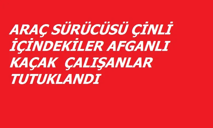 Kaçak çalışanlar tespit edildi