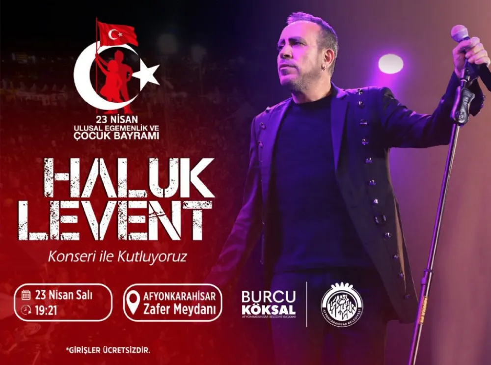 Haluk Levent 23 Niğsan'da Afyonkarahisar'da