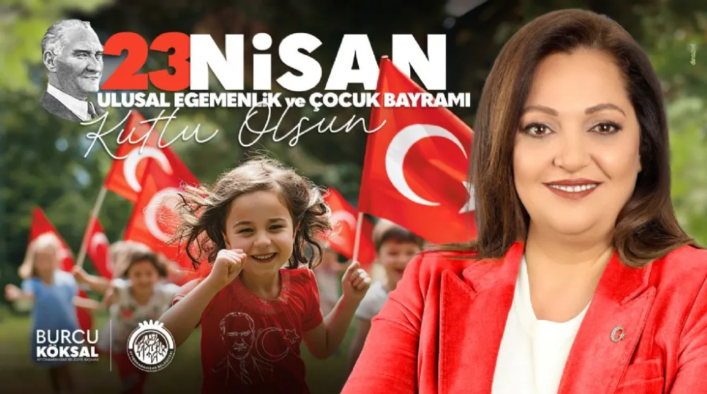 Başkan Köksal'ın 23 Nisan mesajı