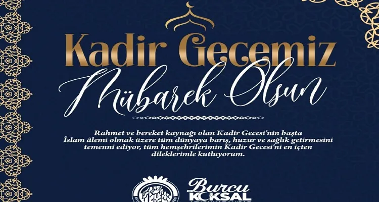 Başkan Köksal Ramazan ayı Kadir gecesiyle zirveye ulaşmakta