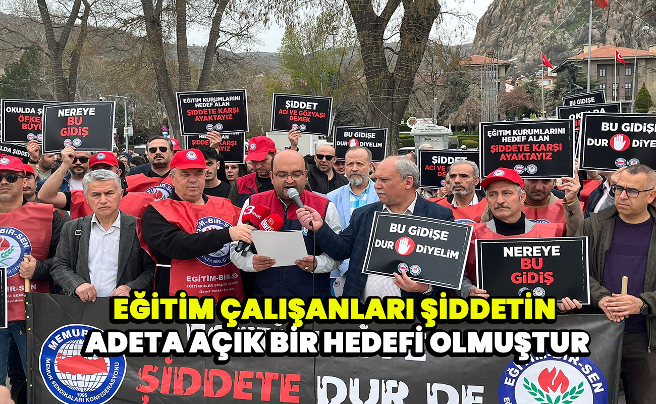 Eğitim çalışanları şiddetin adeta açık bir hedefi olmuştur