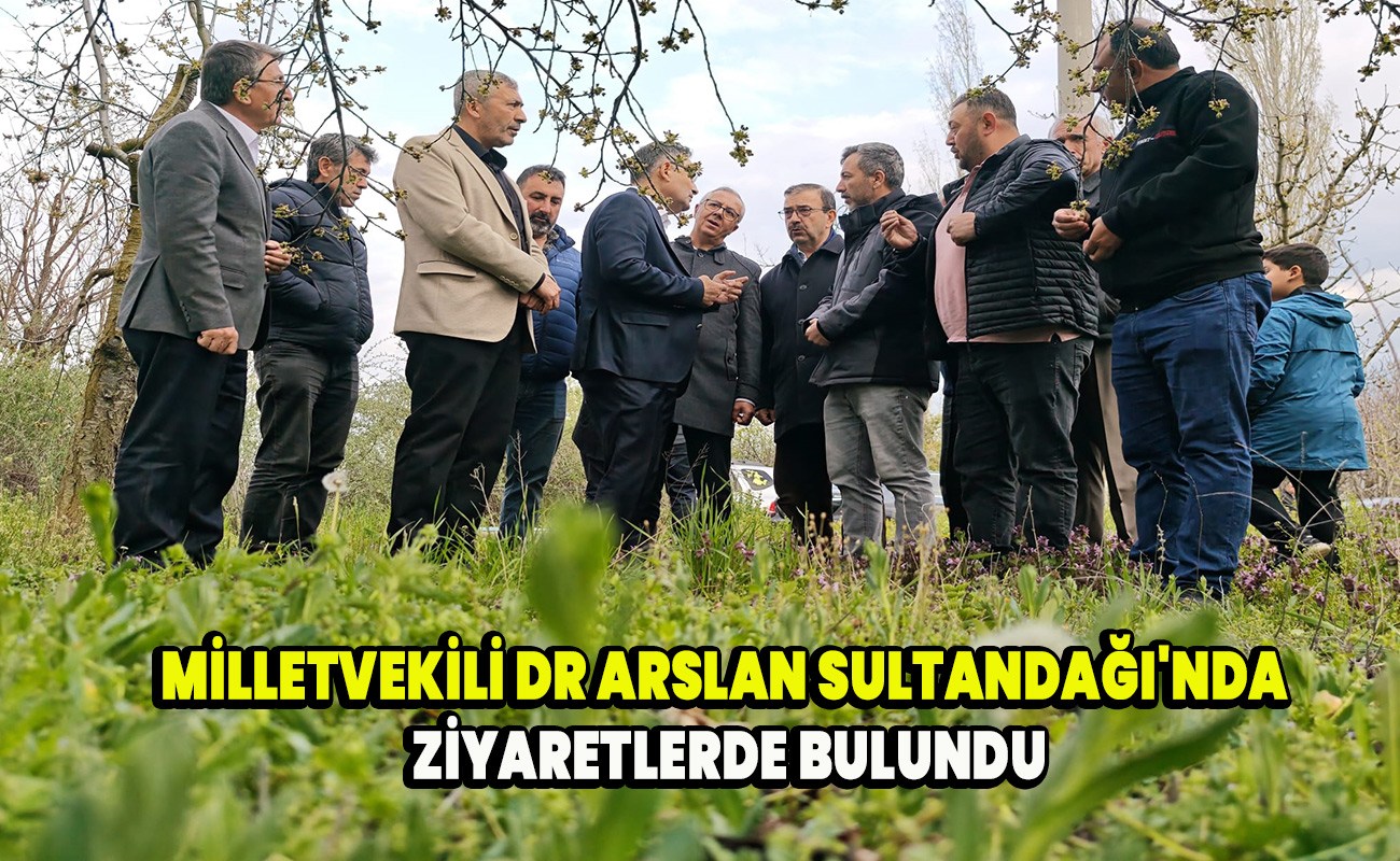 Milletvekili Dr. Arslan Sultandağı'nda ziyaretlerde bulundu