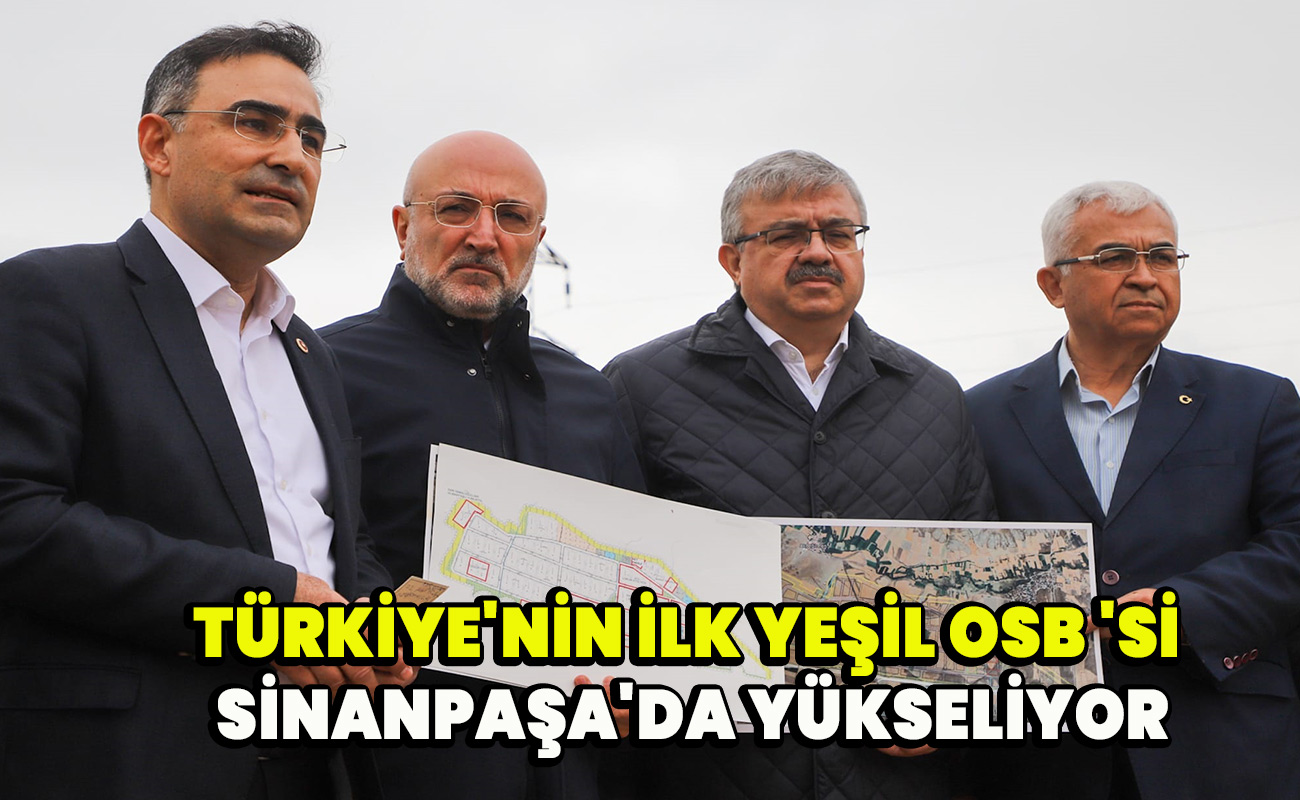 Türkiye'nin ilk yeşil OSB 'si Sinanpaşa'da yükseliyor