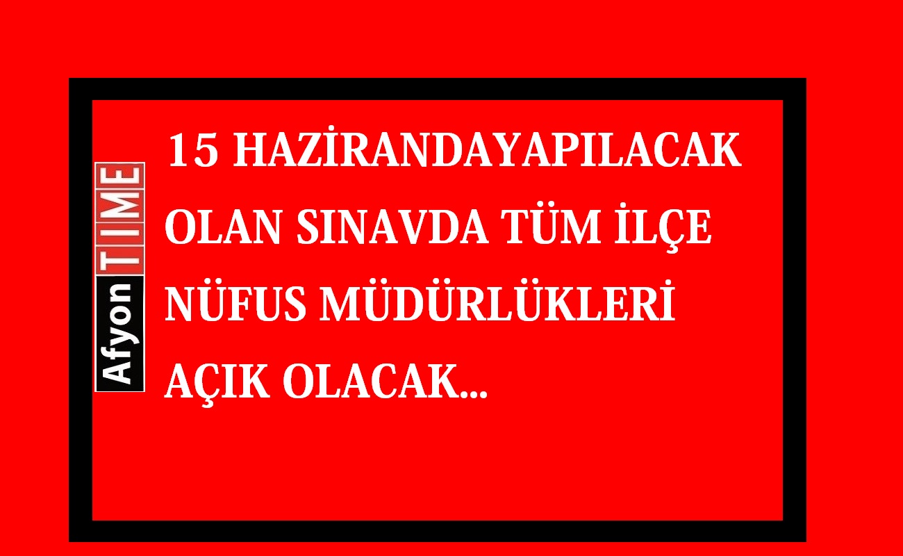 15 Haziran sınav duyurusu