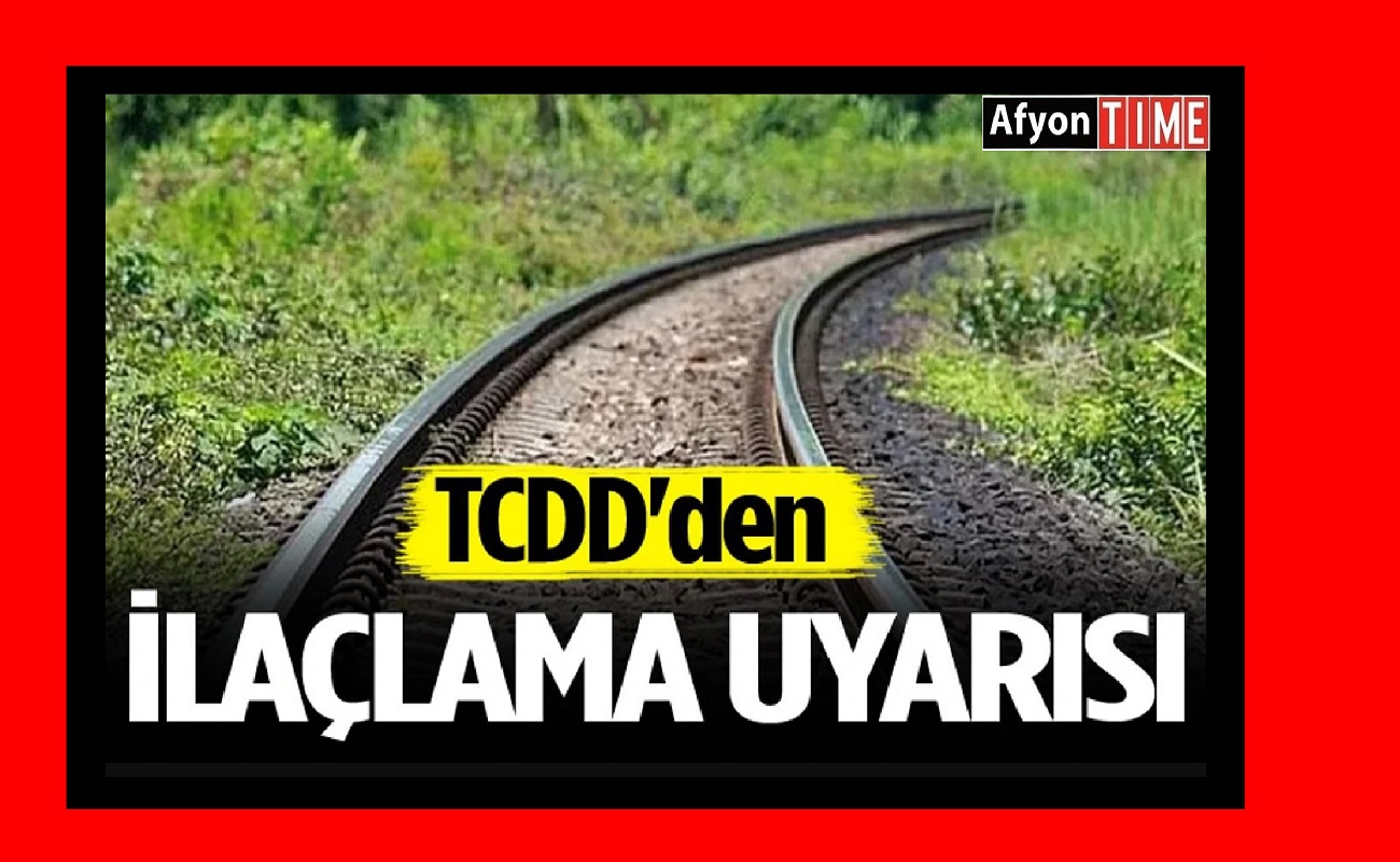 TCDD duyurdu ilaçlama yapılacak