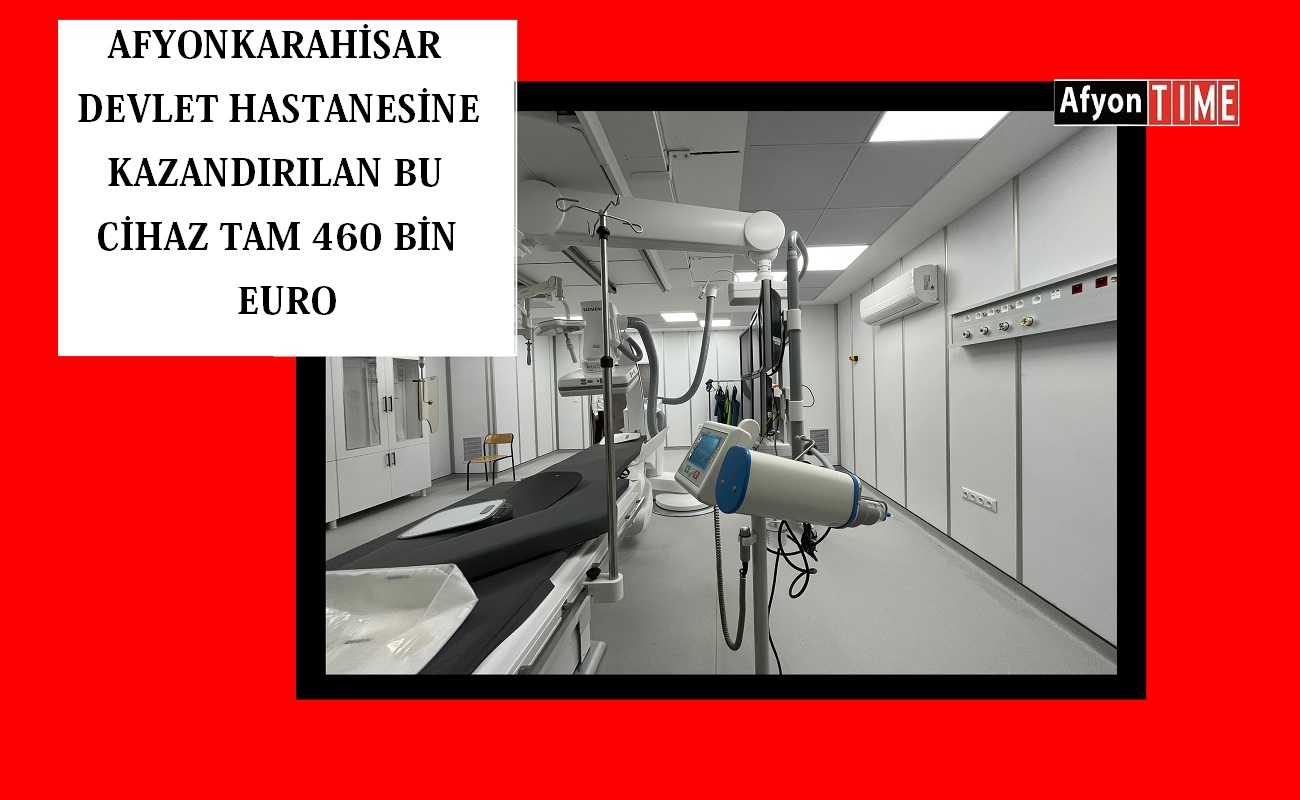 Afyonkarahisar'a 460.000 Euro’luk Yeni Anjiyo Cihazı