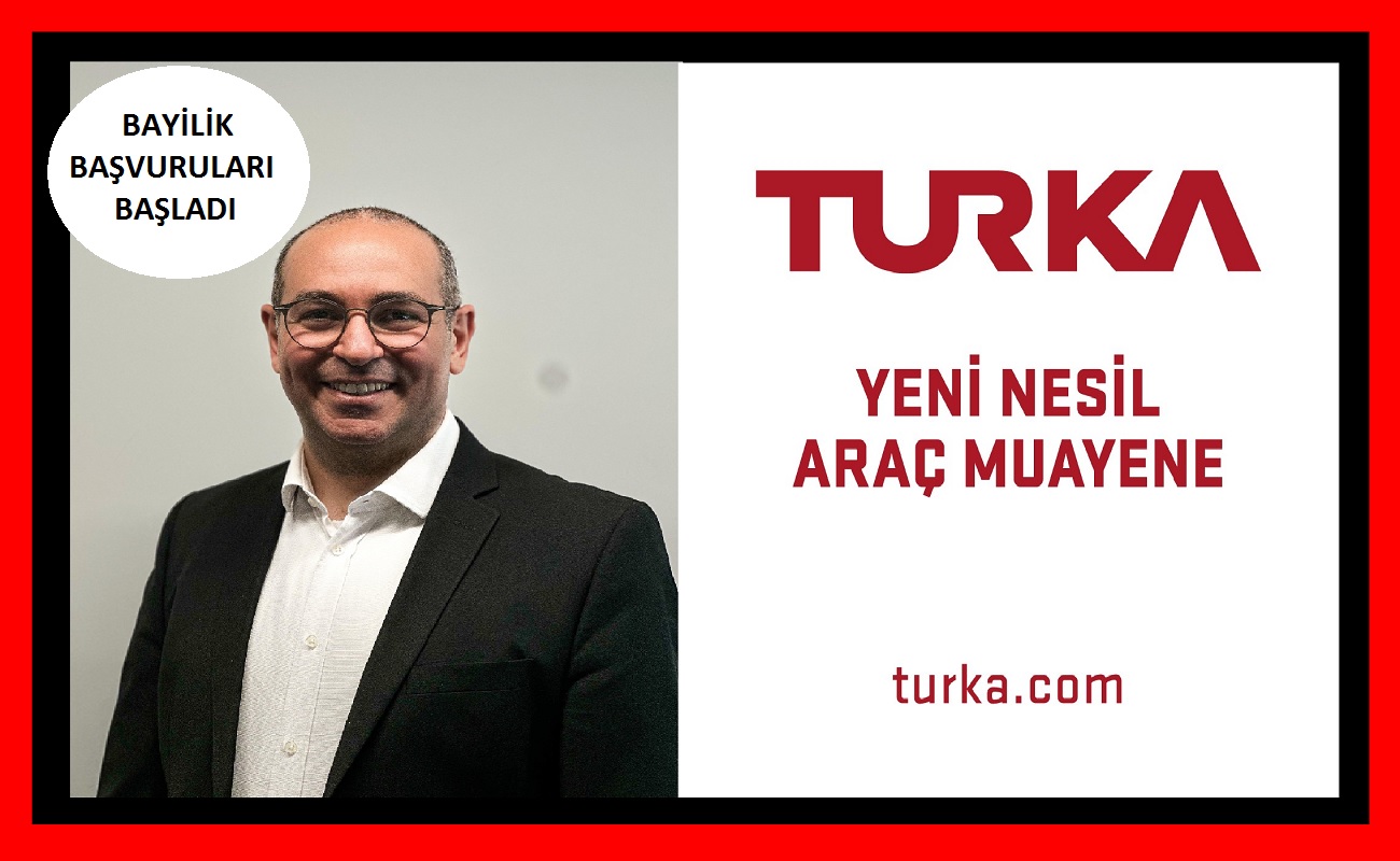 Turka’nın bayilik başvuruları başladı