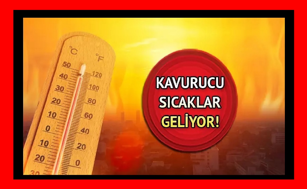 Yüksek Sıcaklıklara Dikkat 