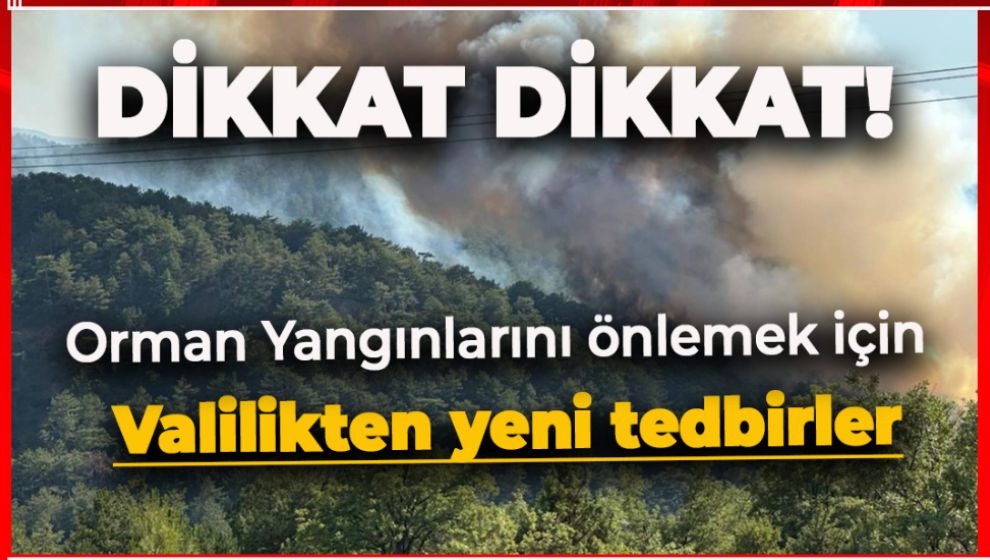 Orman yangınları ile mücadele için ek tedbirler alındı