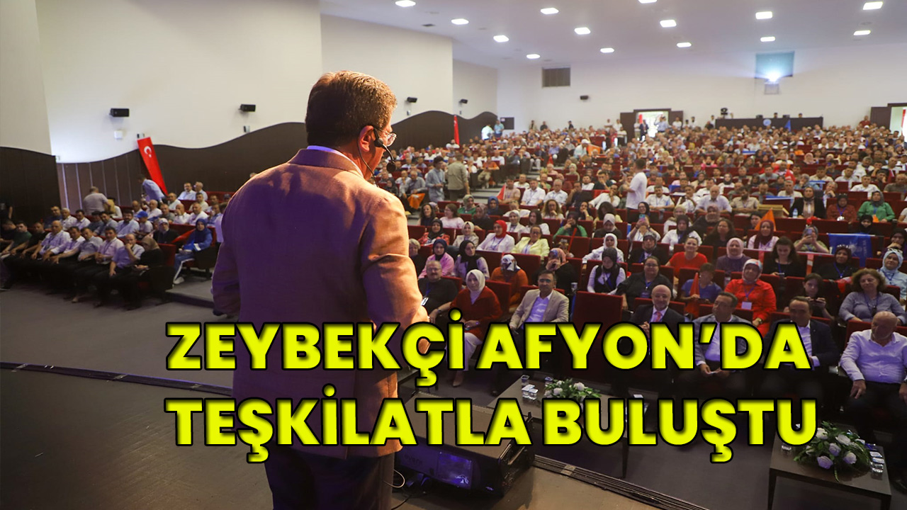 Zeybekçi AK Parti, Türkiye’nin vicdanı ve istikametidir