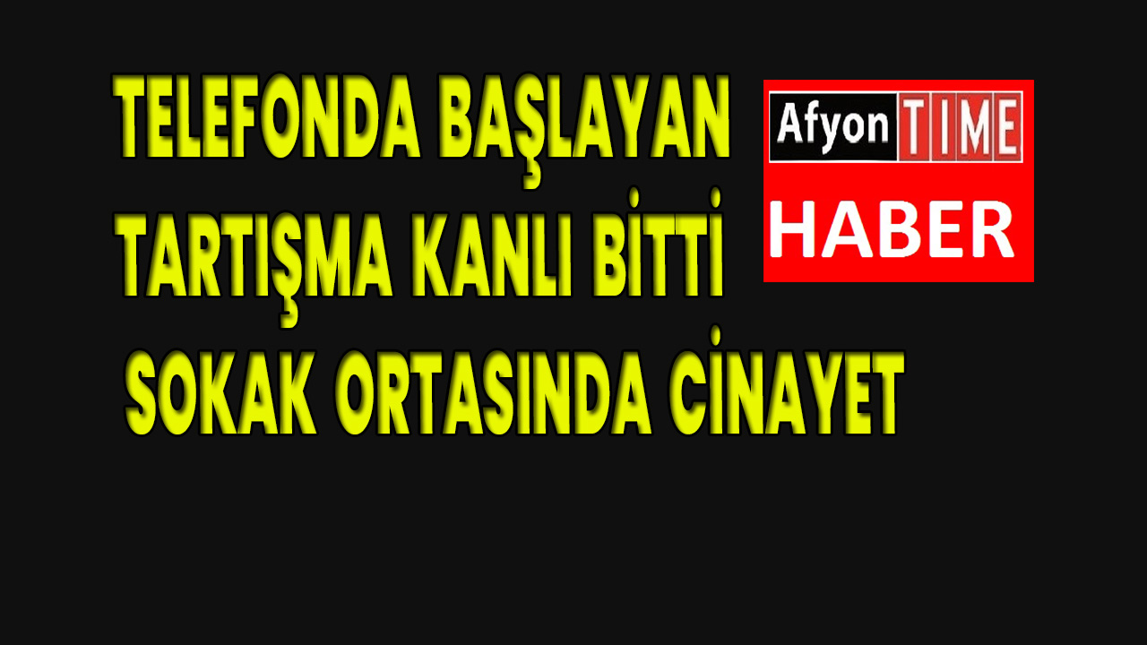 Tartışmanın sonu cinayetle bitti