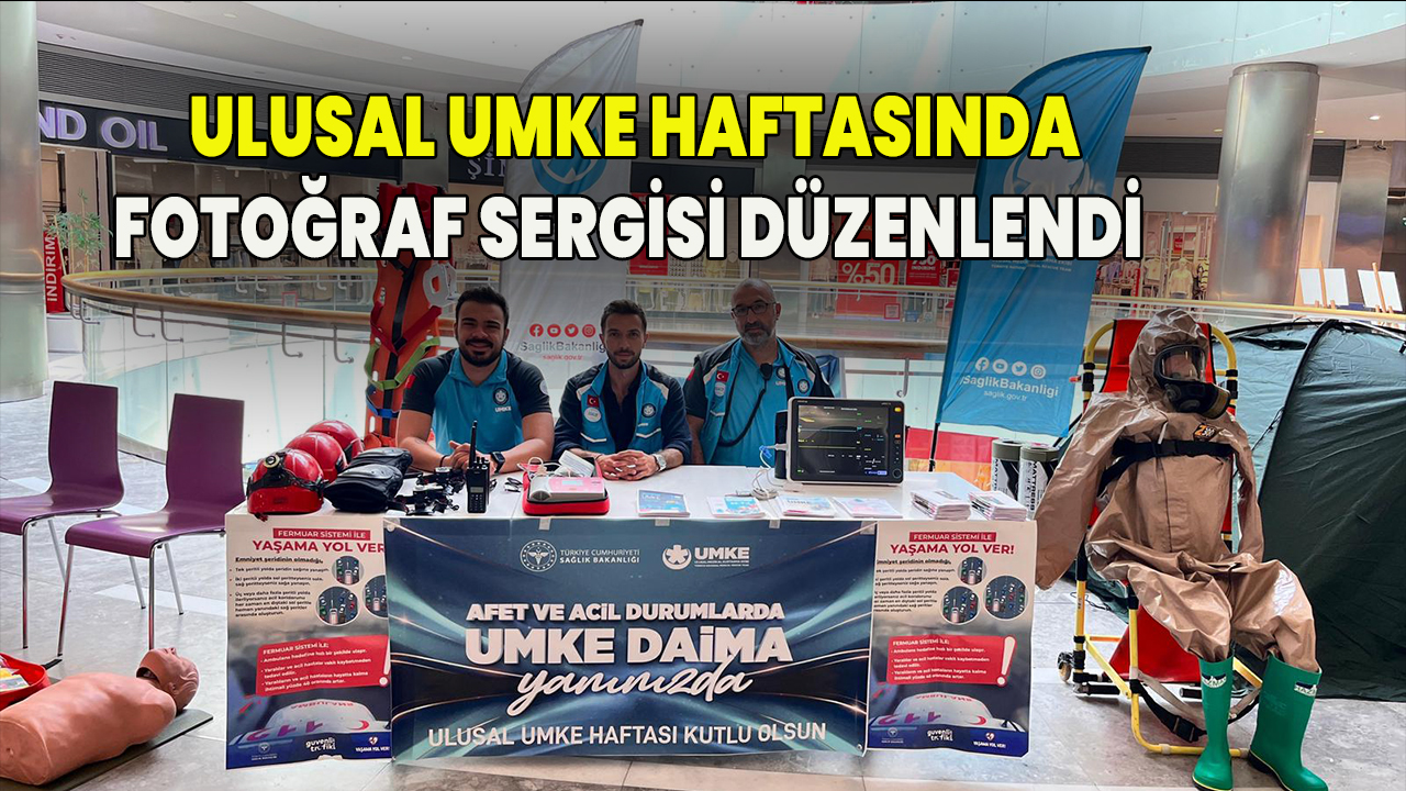 Ulusal UMKE Haftasında Fotoğraf Sergisi ve Tanıtım Etkinliği Düzenlendi