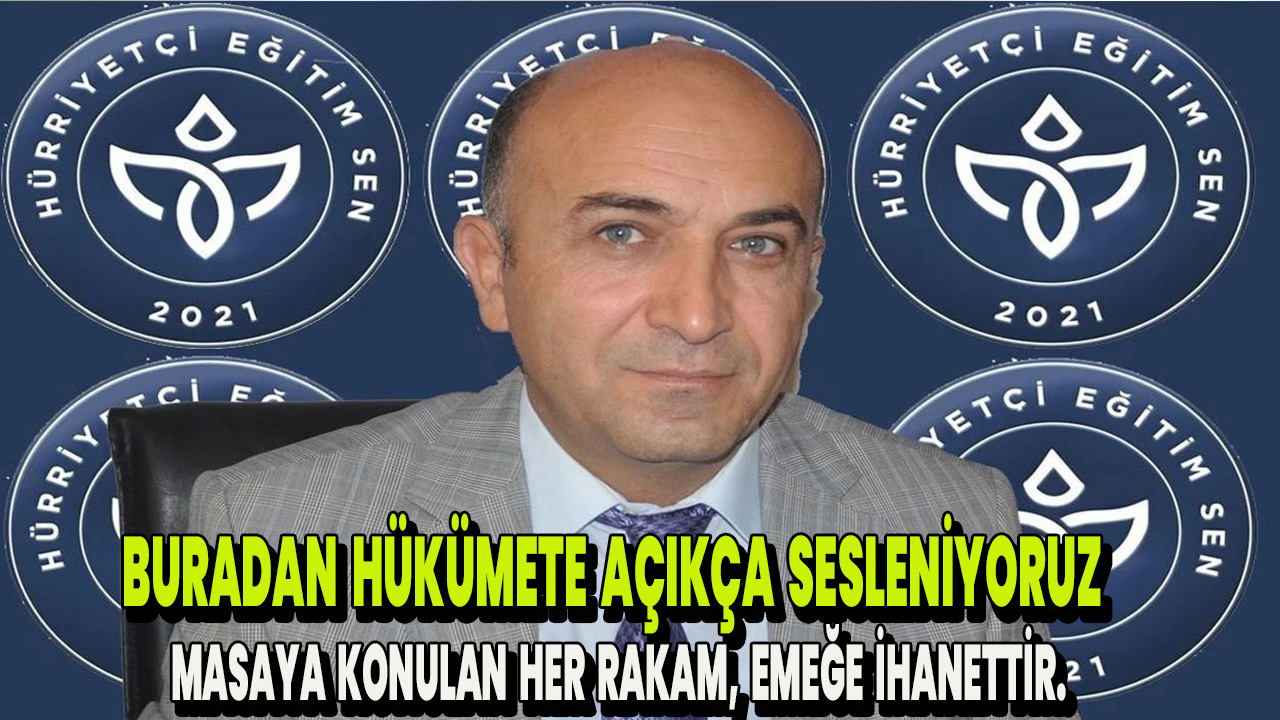 Şenol masaya konulan her rakam emeğe ihanettir