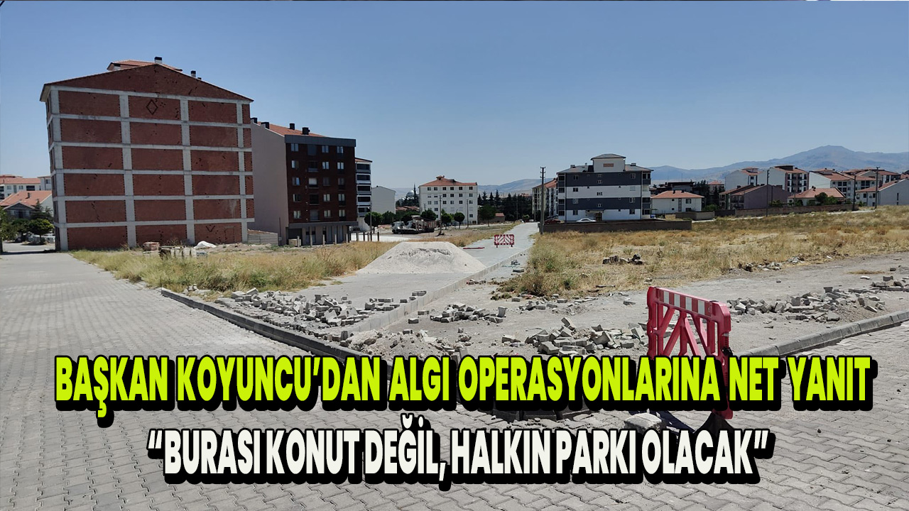 Başkan Koyuncu'dan net yanıt