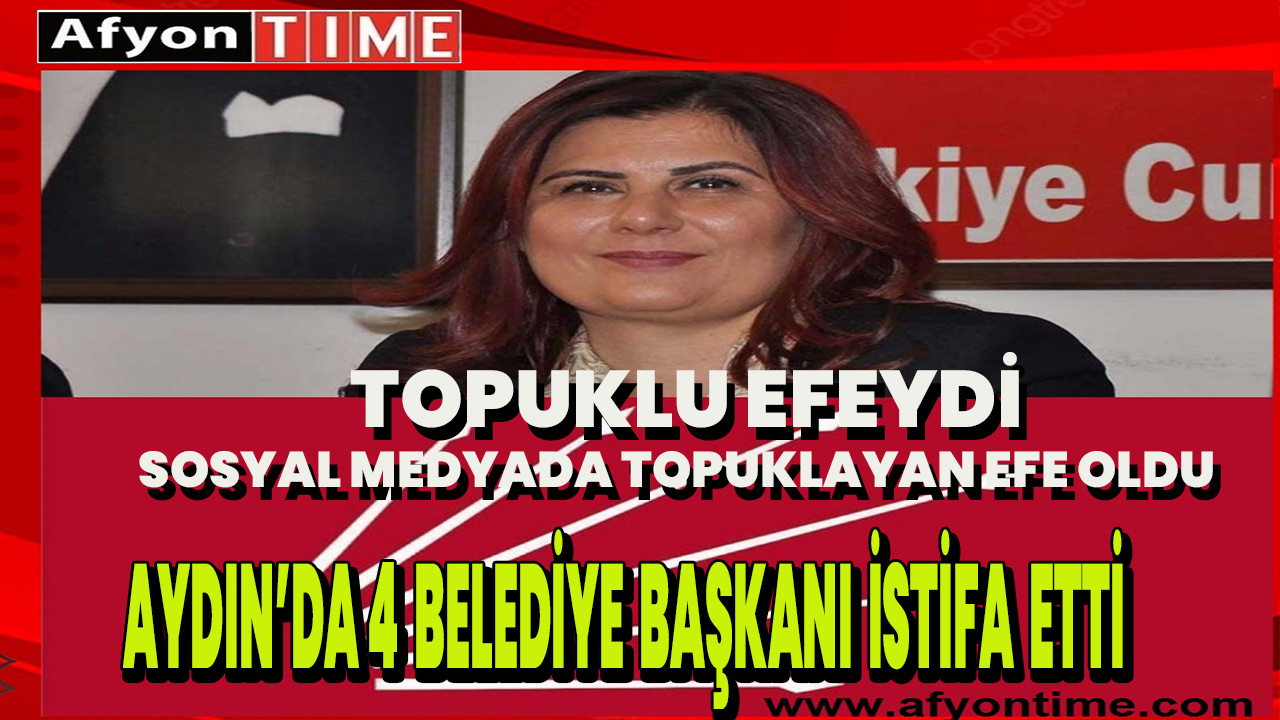 Aydın’da dört belediye başkanı CHP’den istifa etti