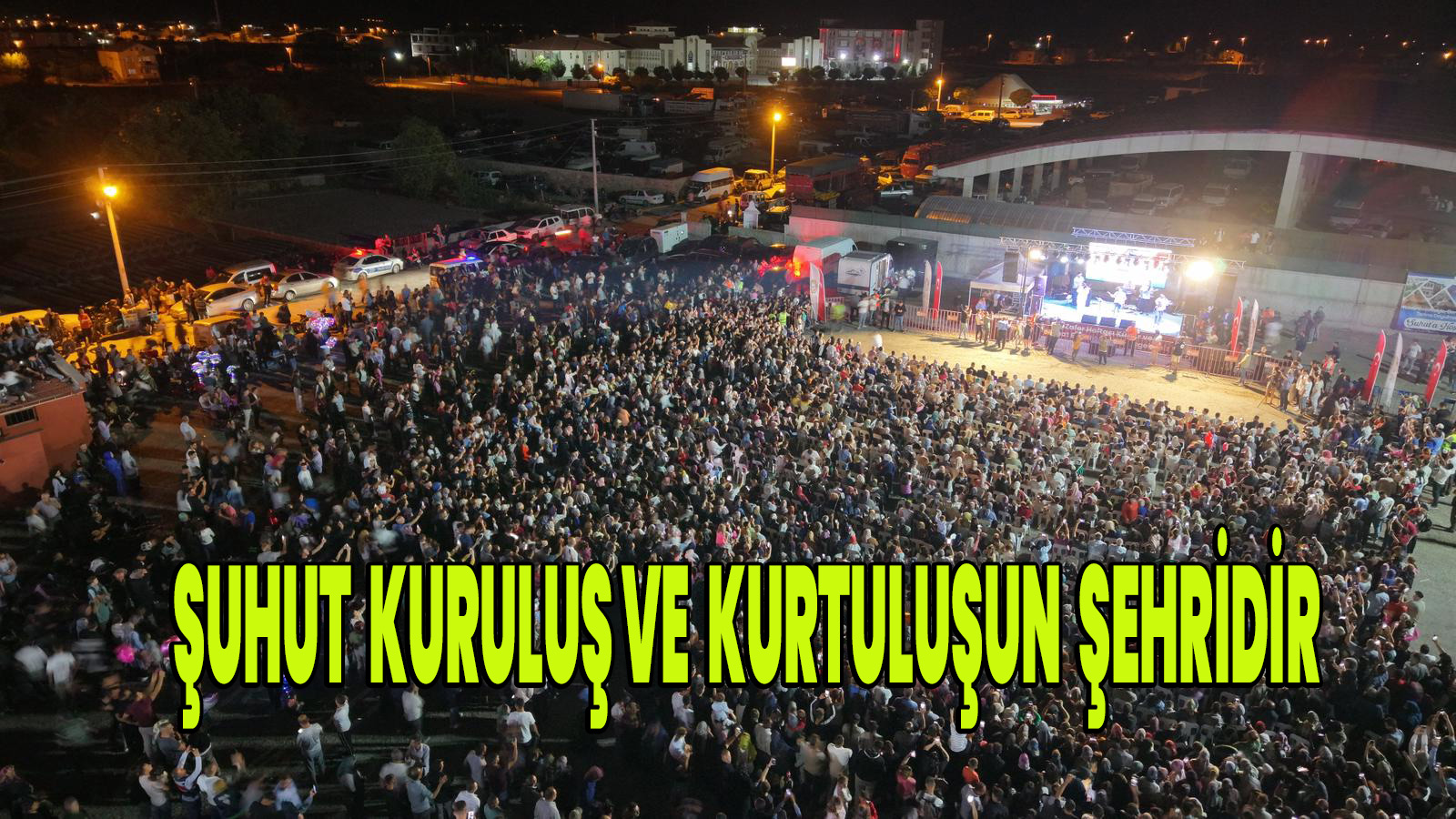 Şuhutkuruluş ve kurtuluşun şehridir