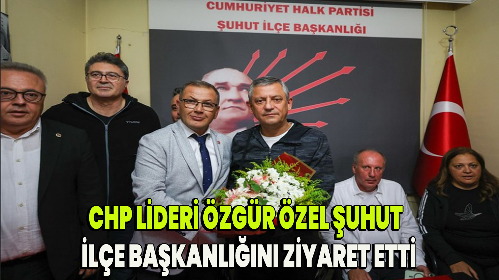 CHP Lideri Özel Şuhut İlçe başkanlığını ziyaret etti