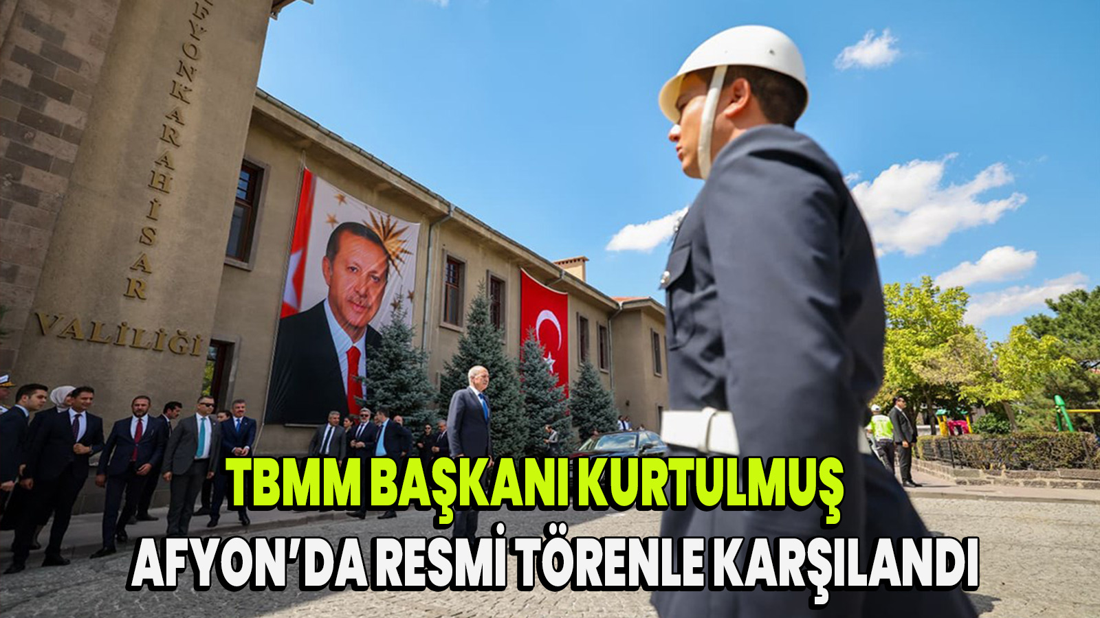 Kurtulmuş Afyon'da resmi törenle Karşılandı