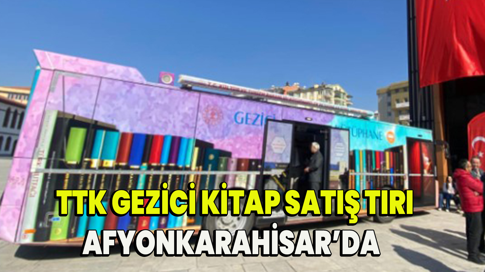 TTK Gezici Kitap Satış Tırı Afyonkarahisar’da  