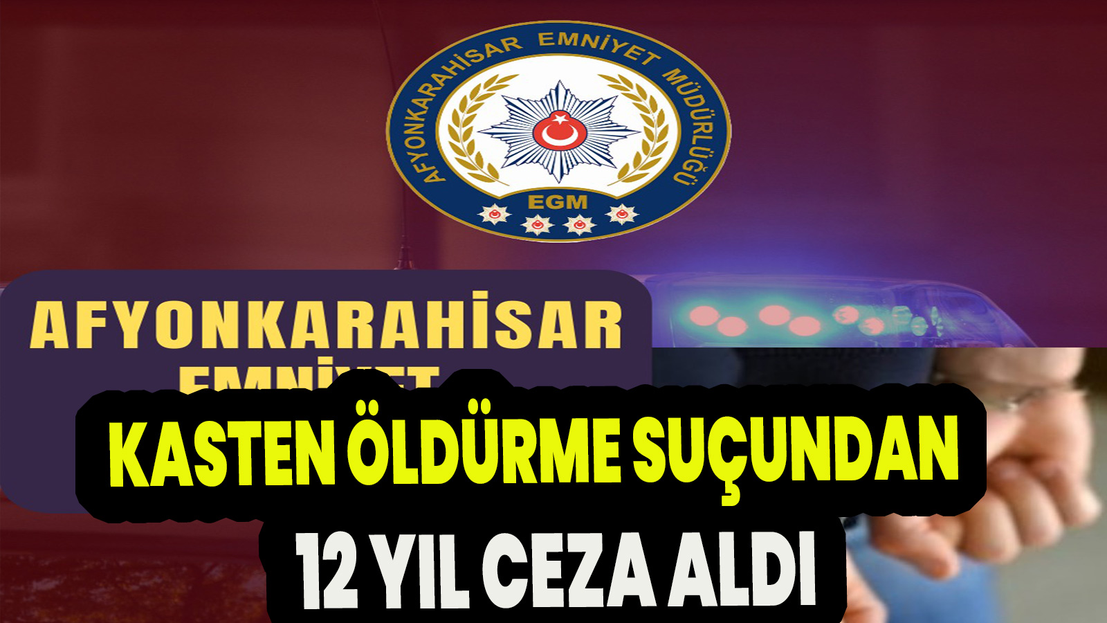 Kasten öldürme suçundan 12 ceza aldı