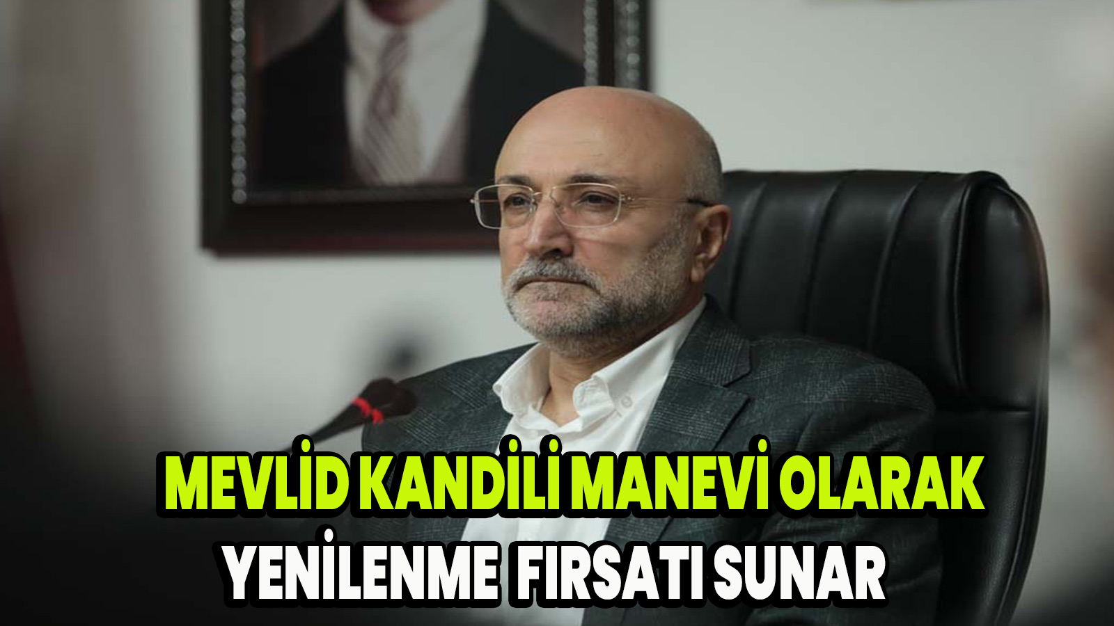 Mevlid Kandili manevi olarak yenilenme fırsatı sunar.