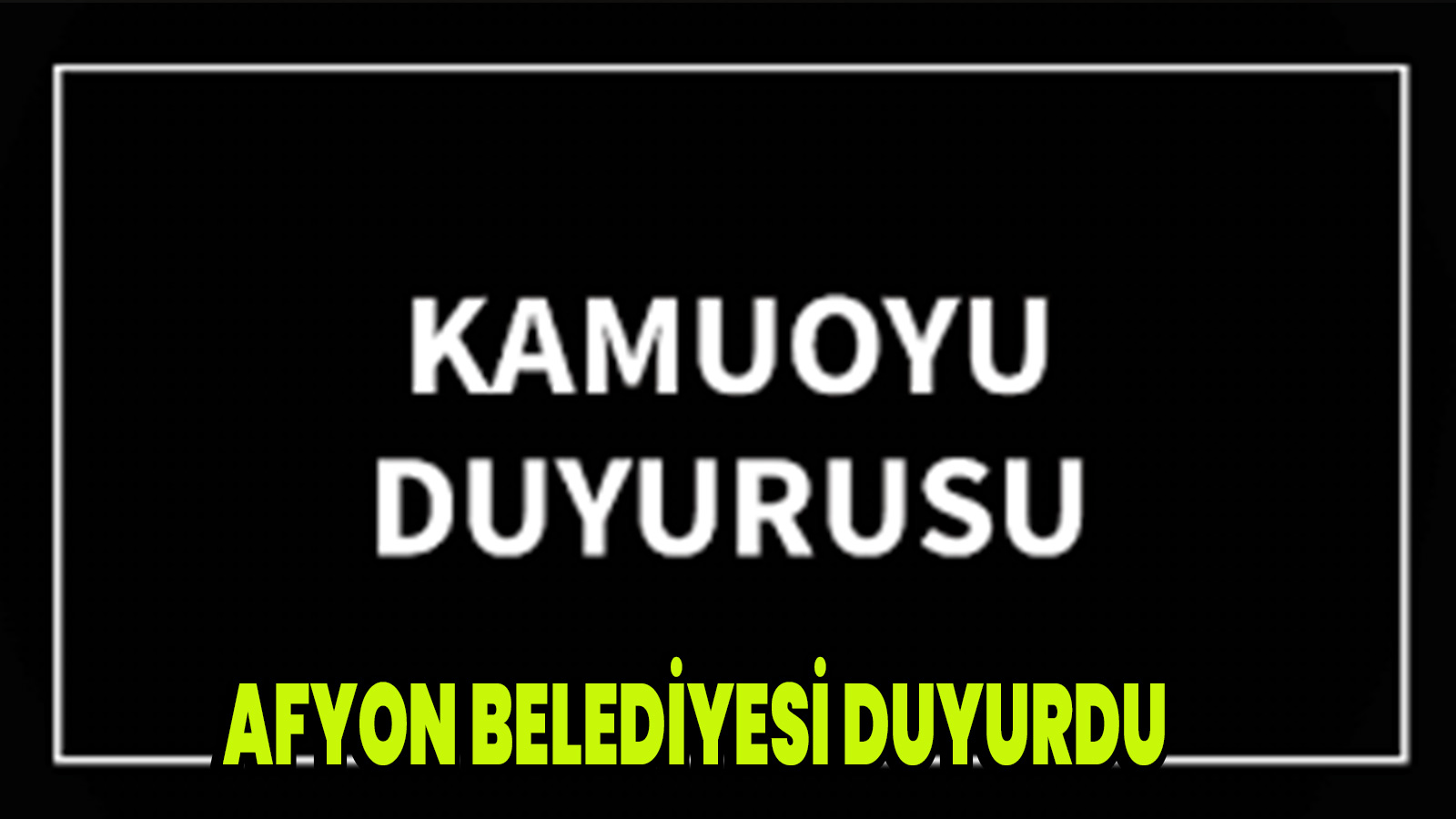 Belediyeden kamuoyu duyurusu
