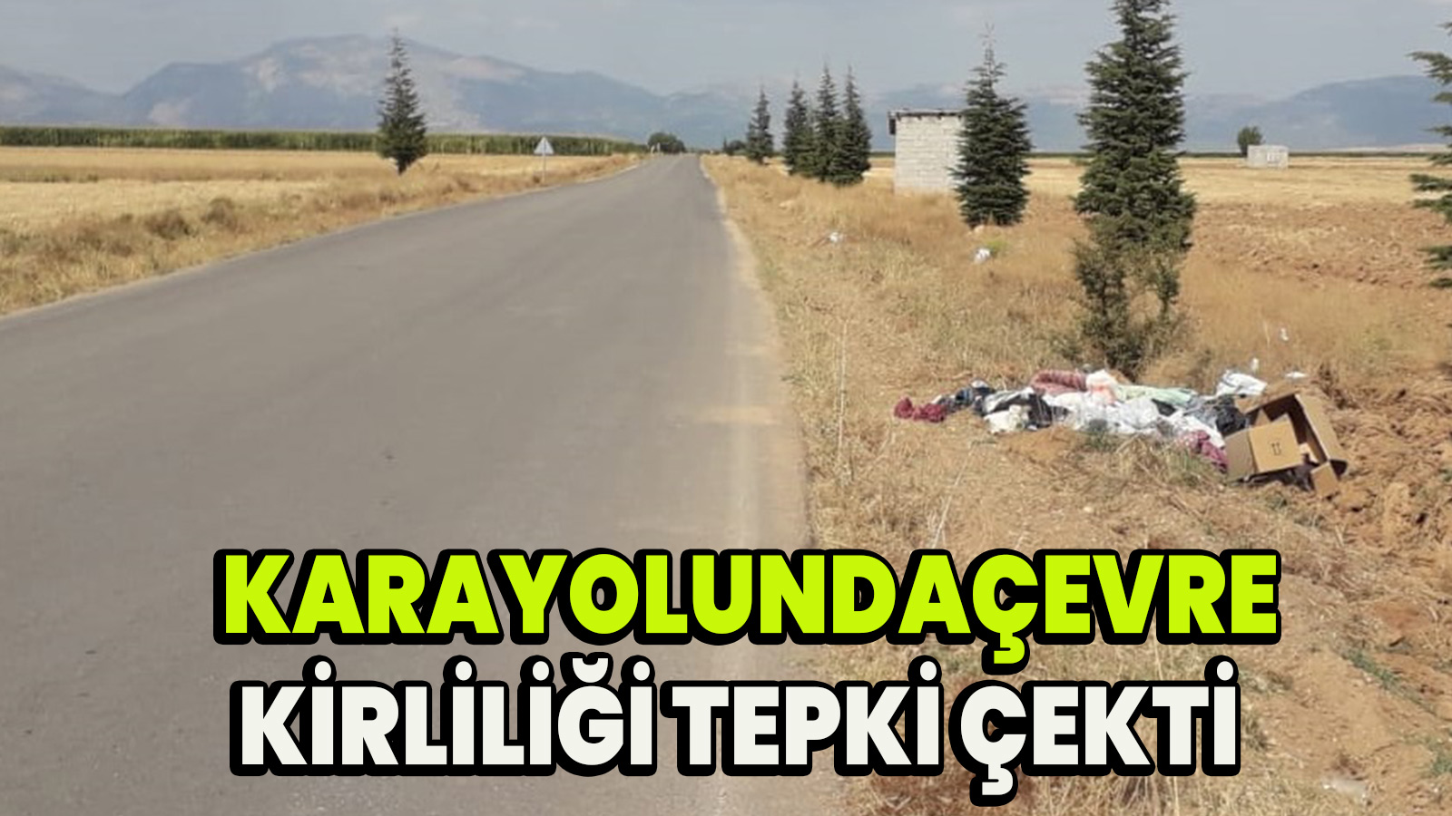 Karayolunda Çevre Kirliliği Tepki Çekti