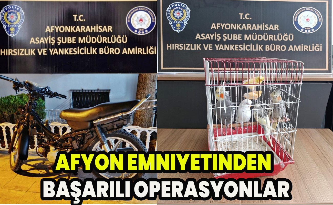 Afyon emniyetinden başarılı operasyonlar