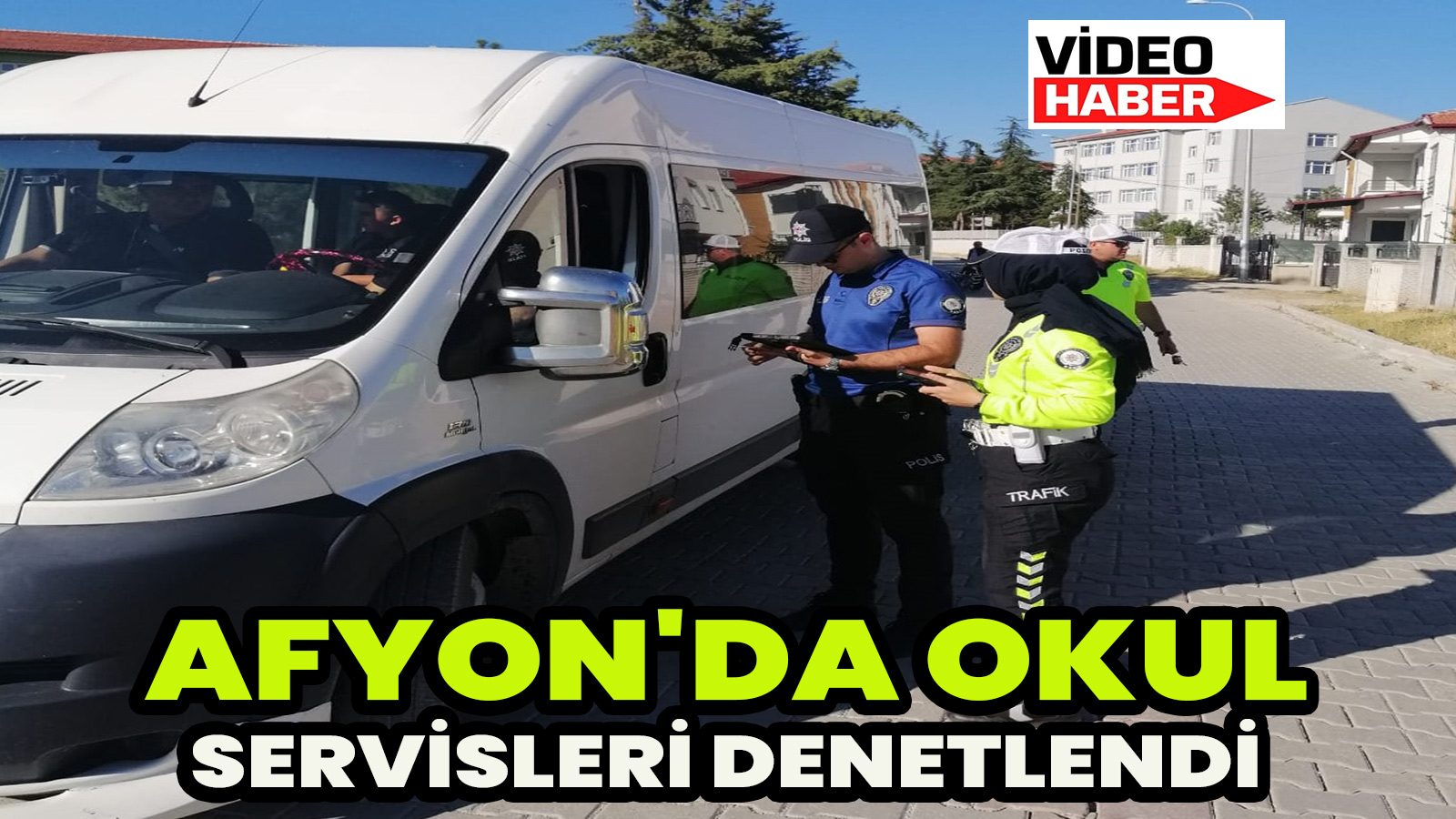 Afyon'da Okul servisleri denetlendi