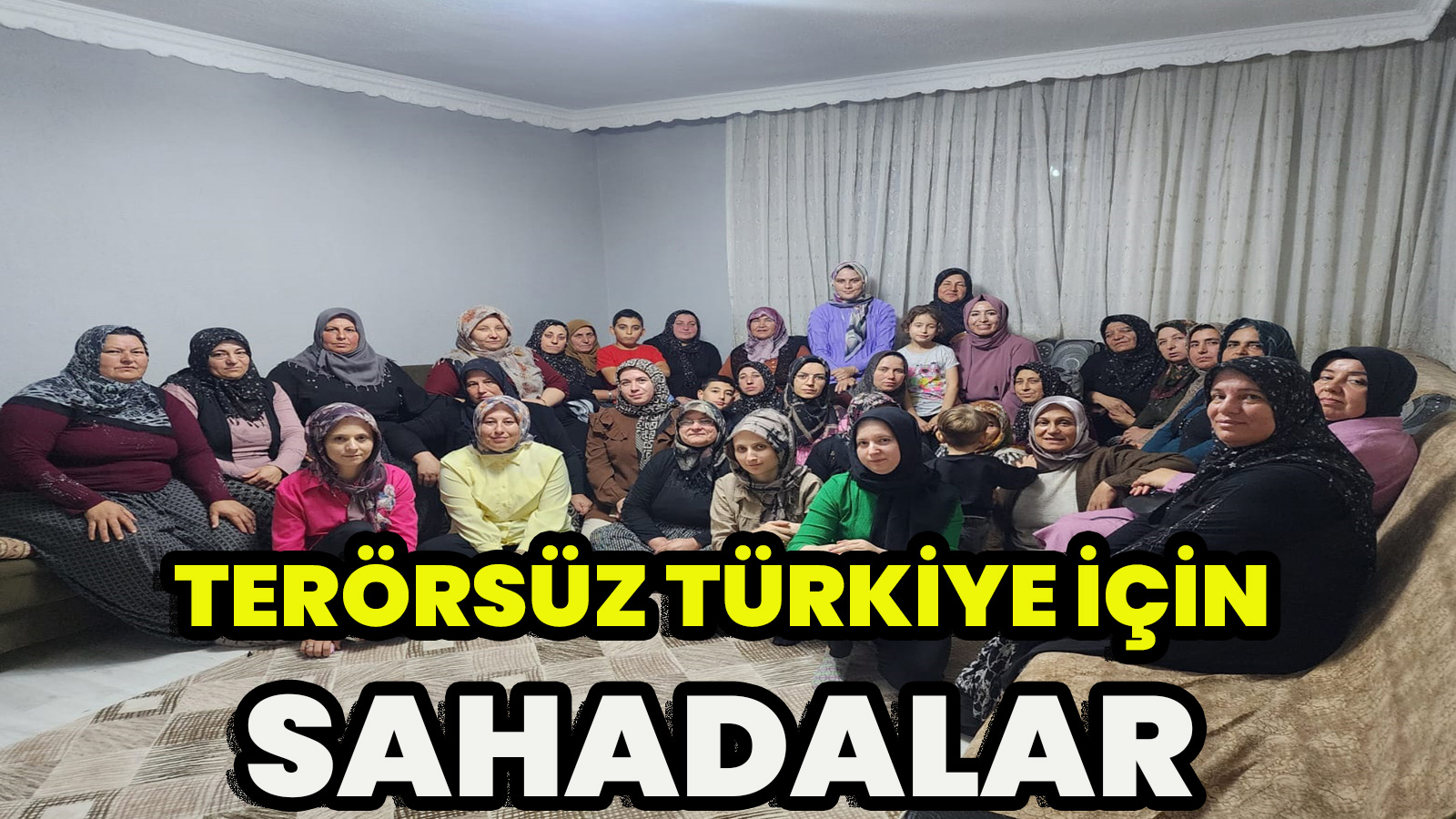 Terörsüz türkiye için sahadalar