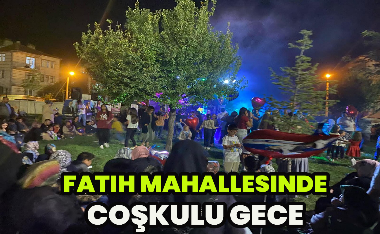 Fatih Mahallesi’nde Coşkulu Gece