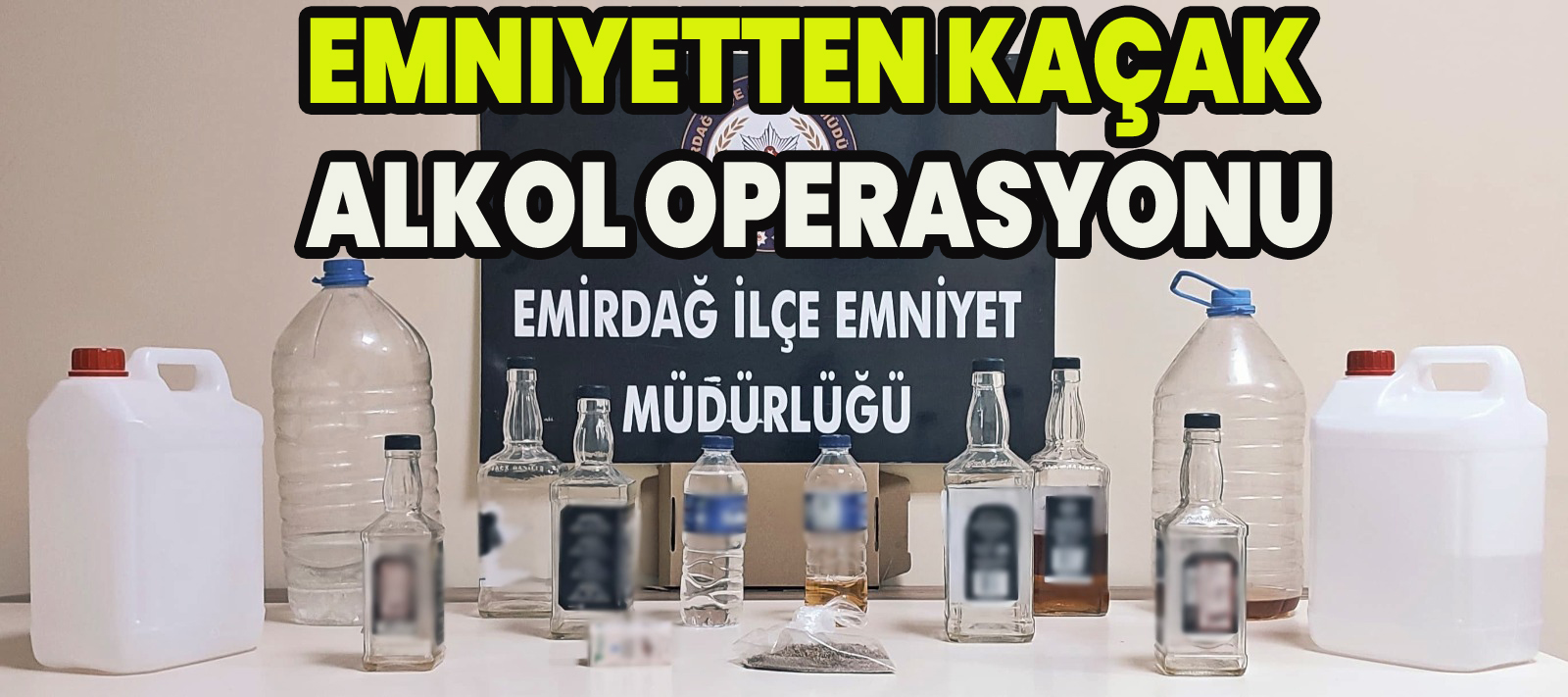 Emniyetten kaçak alkol operasyonu