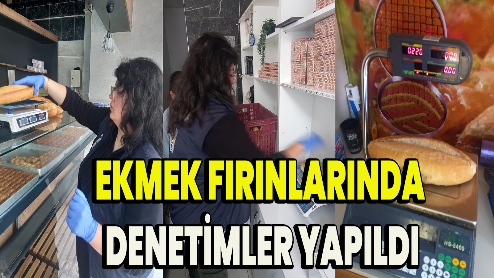 Ekmek fırınlarında denetimler yapıldı