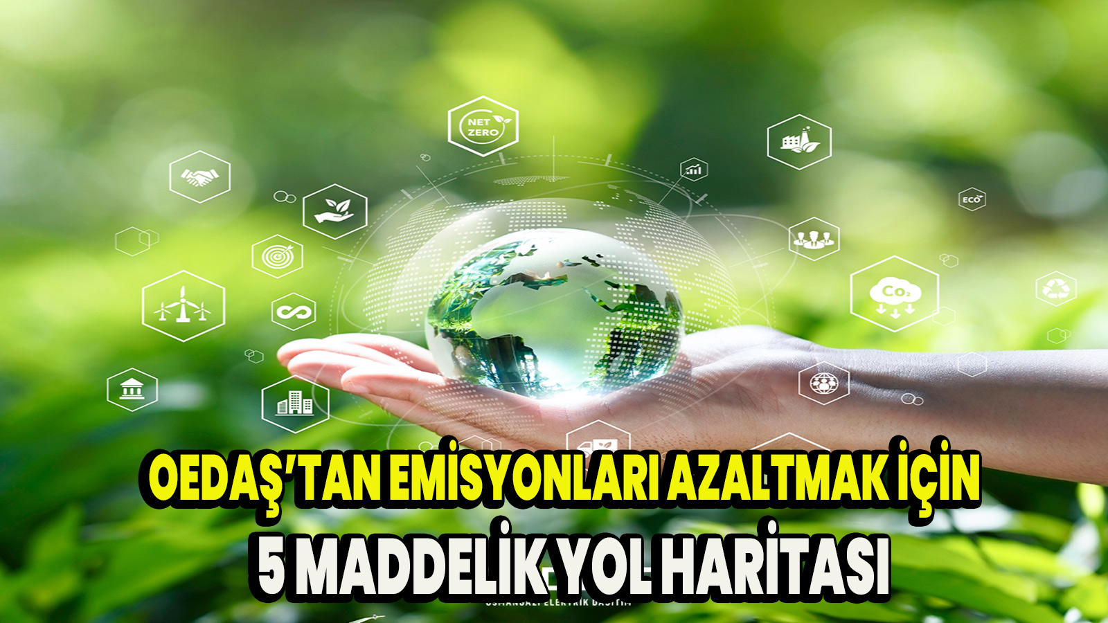 OEDAŞ’tan emisyonları azaltmak için  5 maddelik yol haritası