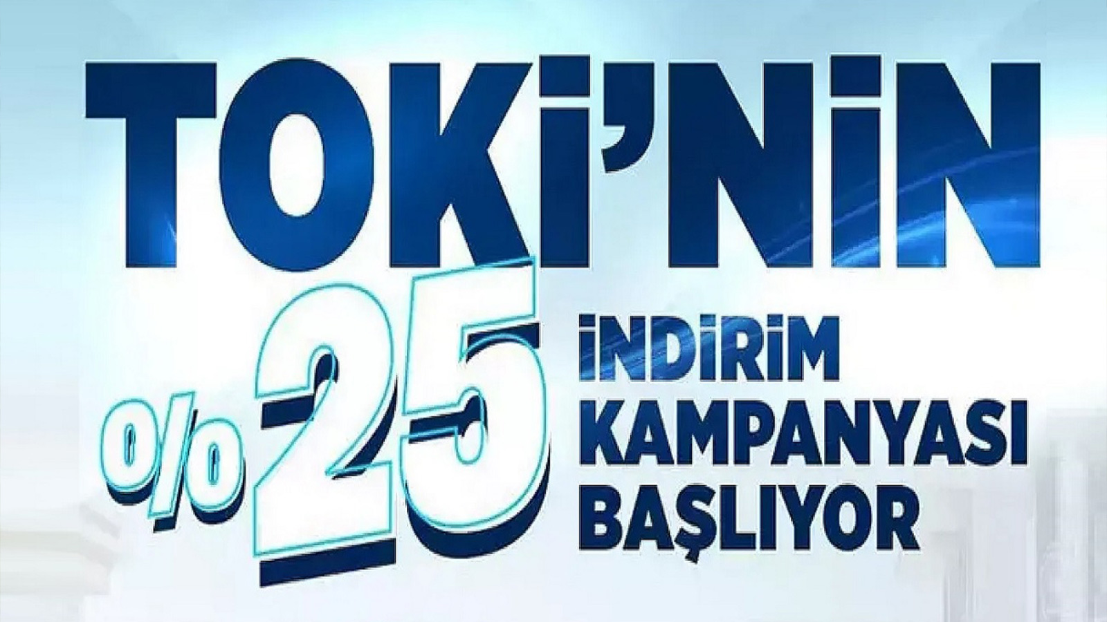 TOKİ 'nin yüzde 25 indirim fırsatı başlıyor