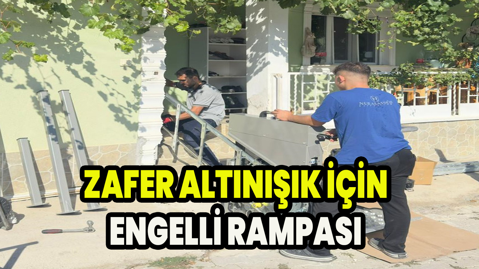 Zafer Altınışık İçin Engelli Rampası 
